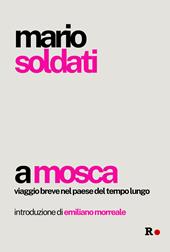 A Mosca. Viaggio breve nel Paese del tempo lungo