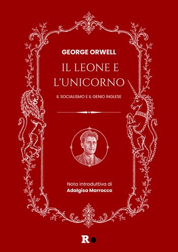 Il leone e l'unicorno. Il socialismo e il genio inglese - George Orwell - Libro Rogas 2026, Darcy | Libraccio.it
