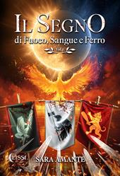 Il segno di fuoco, sangue e ferro. Vol. 1