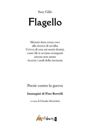 Flagello. Poesie contro la guerra - Susy Gillo - Libro Ass. Multimage 2024, PoEtica | Libraccio.it