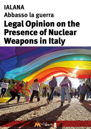 Legal opinion on the presence of nuclear weapons in Italy  - Libro Ass. Multimage 2025, I libri di pressenza | Libraccio.it