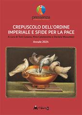 Crepuscolo dell’ordine imperiale e sfide per la pace. Annale 2024