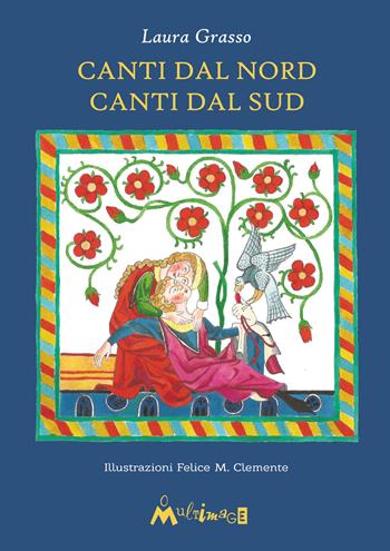 Canti dal Nord canti dal Sud - Laura Grasso - Libro Ass. Multimage 2025, PoEtica | Libraccio.it