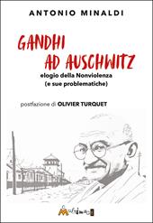 Gandhi ad Aushwitz. Elogio della nonviolenza (e sue problematiche)