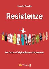Resistenze. Da Gaza all'Afghanistan al Myanmar