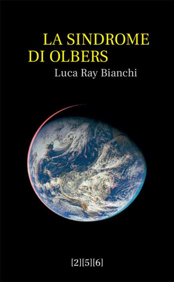 La sindrome di Olbers - Luca Ray Bianchi - Libro 256 Edizioni 2024, Collana 5 | Libraccio.it