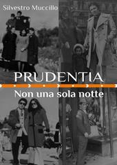 Prudentia. Non una sola notte