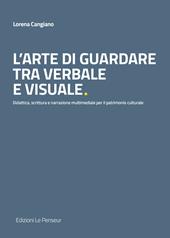 L'arte di guardare tra verbale e visuale. Didattica, scrittura e narrazione multimediale per il patrimonio culturale