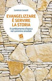 Evangelizzare è servire la storia. Il cambiamento d’epoca nel cammino sinodale