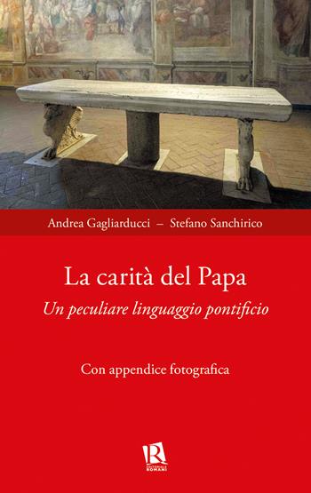La carità del papa. Un peculiare linguaggio pontificio - Andrea Gagliarducci, Stefano Sanchirico - Libro Editoriale Romani 2024, Auxilia Juridica | Libraccio.it