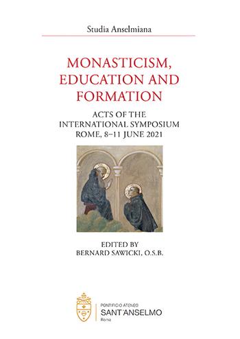 Monasticism, education and formation (Acts of the International Symposium, Rome, 8-11 June 2021)  - Libro Editoriale Romani 2024, Studia Anselmiana | Libraccio.it