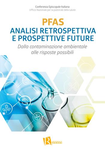 PFAS analisi retrospettiva e prospettive future. Dalla contaminazione ambientale alle risposte possibili  - Libro Editoriale Romani 2024, Le domande di senso | Libraccio.it