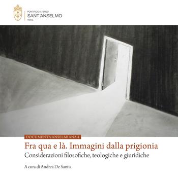 Fra qua e là. Immagini dalla prigionia. Considerazioni filosofiche, teologiche e giuridiche  - Libro Editoriale Romani 2025 | Libraccio.it