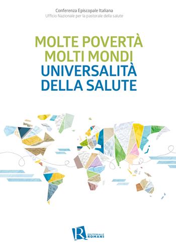 Molte povertà molti mondi universalità della salute  - Libro Editoriale Romani 2026, Le domande di senso | Libraccio.it
