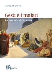 Gesù e i malati. La fantasia della cura