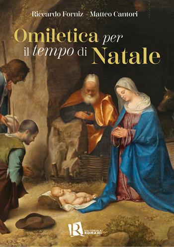 Omiletica per il tempo di natale - Riccardo Forniz, Matteo Cantori - Libro Editoriale Romani 2025 | Libraccio.it