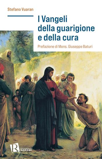 I Vangeli della guarigione e della cura - Stefano Vuaran - Libro Editoriale Romani 2026, Percorsi di pastorale della salute | Libraccio.it