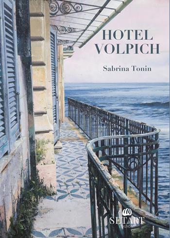 Hotel Volpich - Sabrina Tonin - Libro Set Art 2023 | Libraccio.it