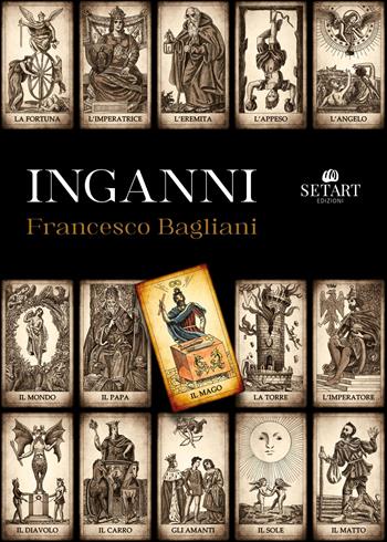 Inganni - Francesco Bagliani - Libro Set Art 2023 | Libraccio.it