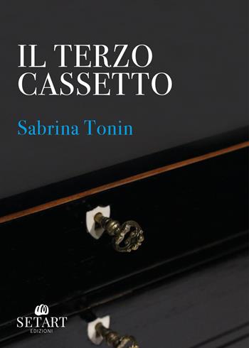 Il terzo cassetto - Sabrina Tonin - Libro Set Art 2023 | Libraccio.it