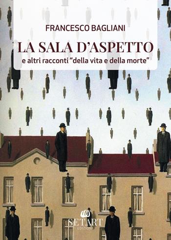 La sala d'aspetto - Francesco Bagliani - Libro Set Art 2024 | Libraccio.it