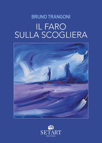Il faro sulla scogliera - Bruno Trangoni - Libro Set Art 2024 | Libraccio.it