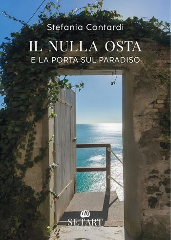 Il nulla osta e La porta sul Paradiso - Stefania Contardi - Libro Set Art 2024 | Libraccio.it