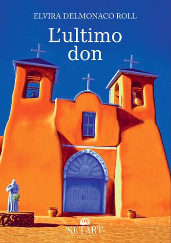 L'ultimo don - Elvira Delmonaco Roll - Libro Set Art 2024 | Libraccio.it