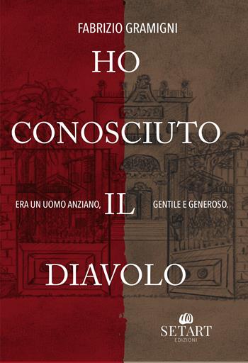 Ho conosciuto il diavolo. Era un uomo anziano, gentile e generoso - Fabrizio Gramigni - Libro Set Art 2024 | Libraccio.it
