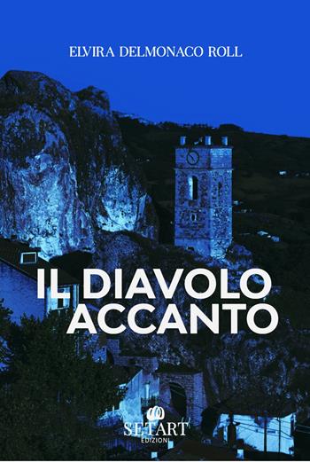 Il diavolo accanto - Elvira Delmonaco Roll - Libro Set Art 2025 | Libraccio.it