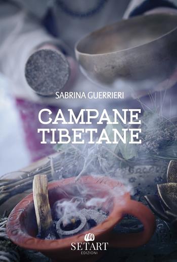 Campane tibetane - Sabrina Guerrieri - Libro Set Art 2025 | Libraccio.it