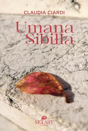 Umana sibilla - Claudia Ciardi - Libro Set Art 2025 | Libraccio.it