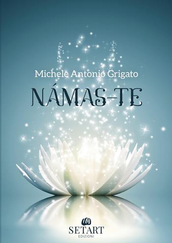 Námas-Te - Michele Antonio Grigato - Libro Set Art 2025 | Libraccio.it