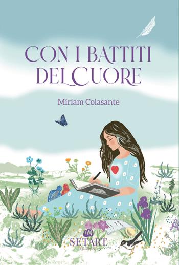 Con i battiti del cuore. Ediz. illustrata - Miriam Colasante - Libro Set Art 2026 | Libraccio.it
