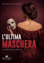 L'ultima maschera. Il tempo della verità