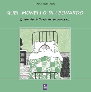 Quel monello di Leonardo. Quando è l'ora di dormire.... Ediz. a colori - Ilaria Ricciardi - Libro Cose Note Edizioni 2026, Bambini e ragazzi | Libraccio.it