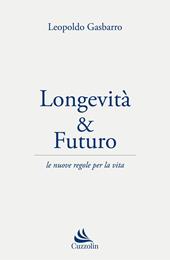 Longevità & futuro. Le nuove regole per la vita