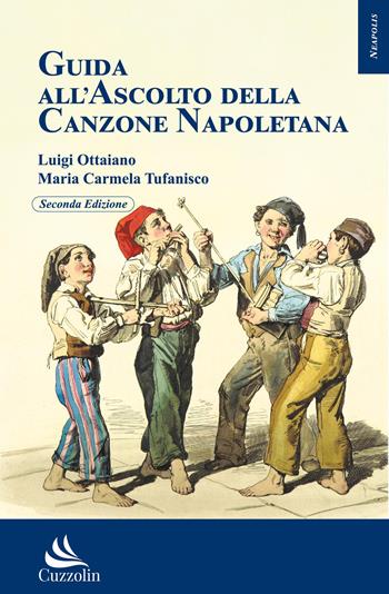 Guida all'ascolto della canzone napoletana - Luigi Ottaiano, Maria Carmela Tufanisco - Libro Cuzzolin 2026, Neapolis | Libraccio.it