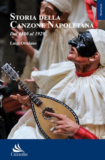 Storia della canzone napoletana, Dal 1880 al 1929 - Luigi Ottaiano - Libro Cuzzolin 2024, Neapolis | Libraccio.it