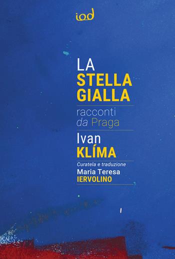 La stella gialla. Racconti da Praga - Ivan Klíma - Libro Edizioni Iod 2024, Res-east | Libraccio.it