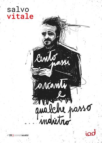 Cento passi avanti e qualche passo... indietro. Peppino Impastato, Felicia, l’inchiesta, i compagni - Salvo Vitale - Libro Edizioni Iod 2024, Cronisti scalzi | Libraccio.it