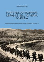 Forte nella prospera, mirabile nell'avversa fortuna. L'esperienza bellica del tenente Ettore Delfabro (1941-1945)