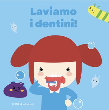 Laviamo i dentini! Ediz. illustrata - Hatung - Libro Linea Edizioni 2025, Linea Ragazzi | Libraccio.it