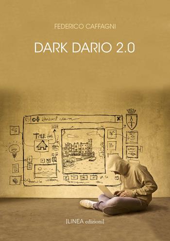 Dark Dario 2.0 - Federico Caffagni - Libro Linea Edizioni 2026, Linea narrativa | Libraccio.it