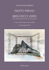 Frutto previo. Brevi ricci verdi. 50 considerazioni prima di scrivere una poesia. Testo spagnolo a fronte. Ediz. integrale