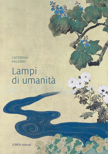 Lampi di umanità - Caterina Falomo - Libro Linea Edizioni 2026, Narrativa | Libraccio.it