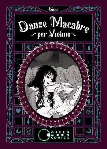 Danze macabre per violino - Sabina Biene Sodaro - Libro Green Moon Comics 2024 | Libraccio.it