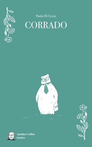 Corrado - Paolo Di Censi - Libro Another Coffee Stories 2024 | Libraccio.it