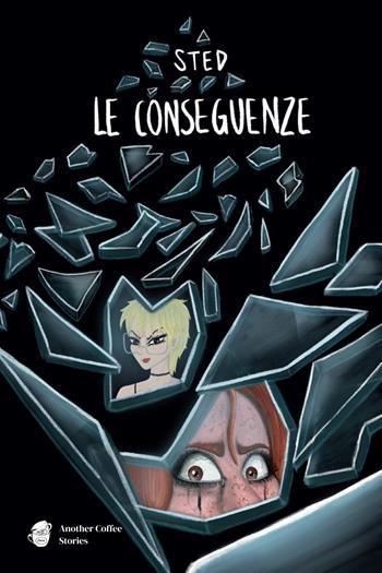 Le conseguenze - Sted - Libro Another Coffee Stories 2024 | Libraccio.it