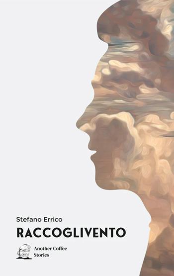 Raccoglivento - Stefano Errico - Libro Another Coffee Stories 2025 | Libraccio.it